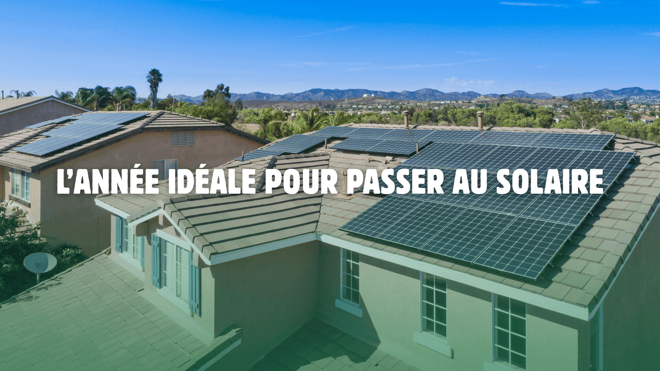 2025 : pourquoi c’est l’année idéale pour passer au solaire